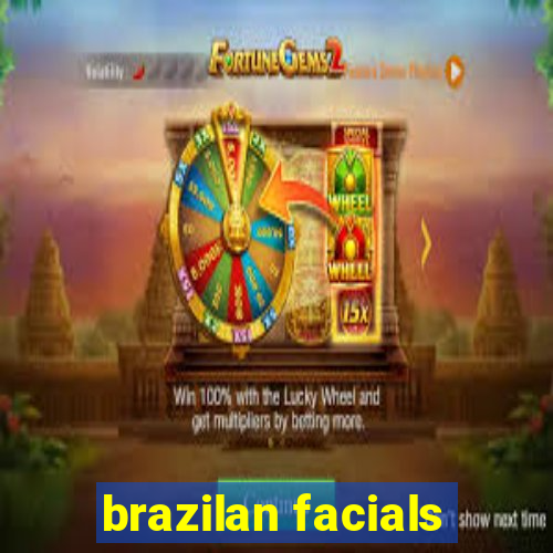 brazilan facials